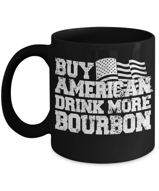 There Is A Chance This Is Whiskey, Buy American Drink More Bourbon-Black Porcelain Coffee Mug 11 oz