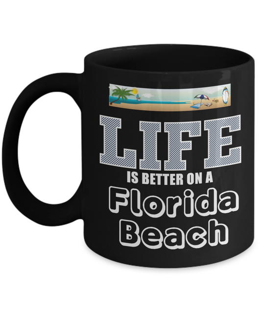 Florida Souvenir Gift Coffee mug, Life Is Better On A Florida Beach-Black Porcelain Coffee Mug 11 oz
