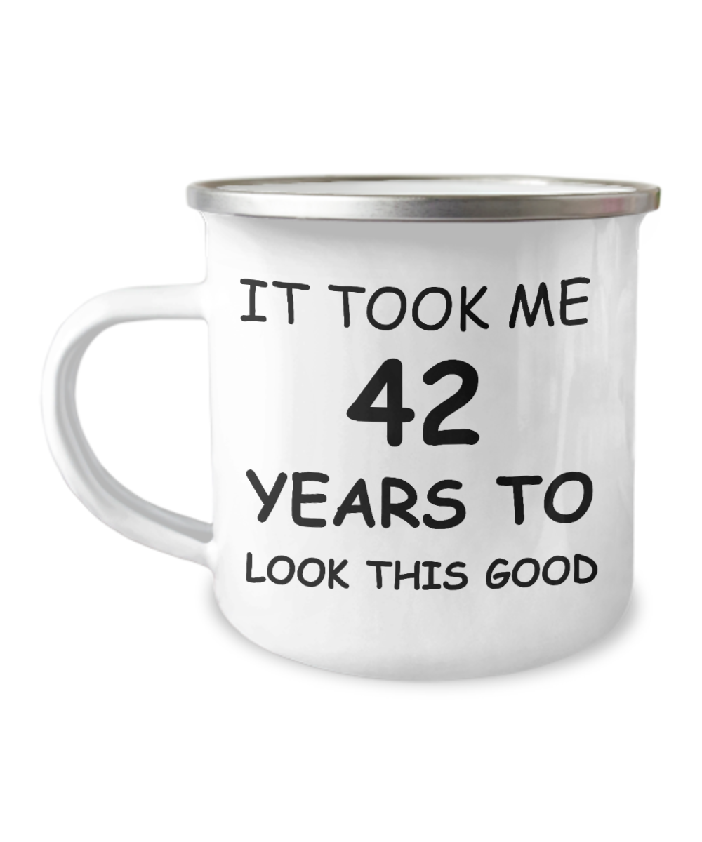 42nd Birthday Gift Camper Coffee Mug, It Took Me 42 Years To Look This Good-12 Oz Stainless Steel Enamel Finish White Camper Coffee Mug
