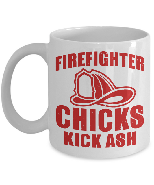 Firefighter Dad Coffee Mug, Firefighter Chicks Kick Ash-White Porcelain Coffee Mug 11 oz For Firefighter, Dad,Son,Wife,Husband