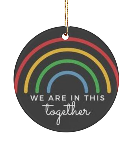 We are all in this together Ornament, Positive Message Christmas Ornament, Positive Message, Rainbow Ceramic Ornament