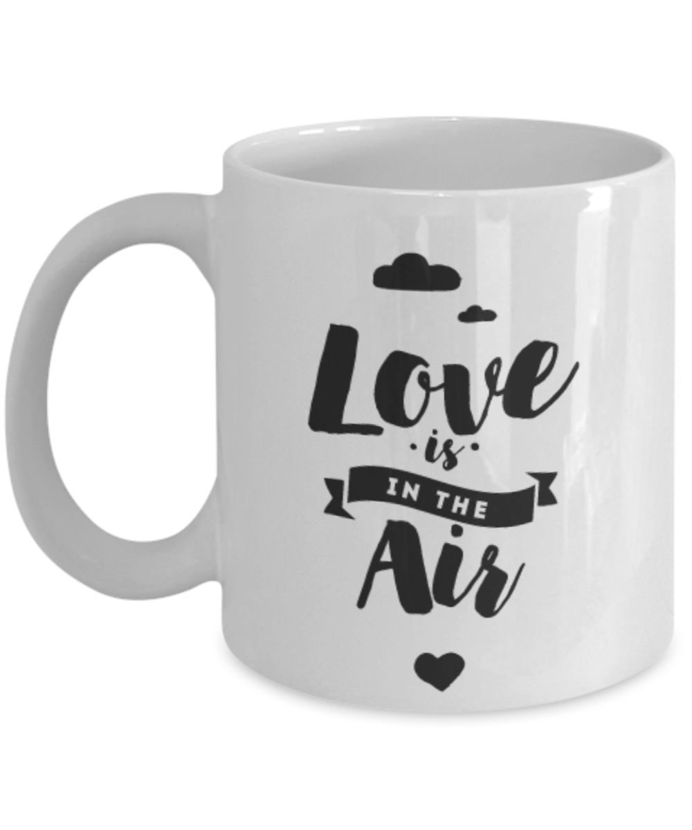 Love Is In The Air- 11 oz White Ceramic Coffee Cup- Love White coffee mugs 11 oz