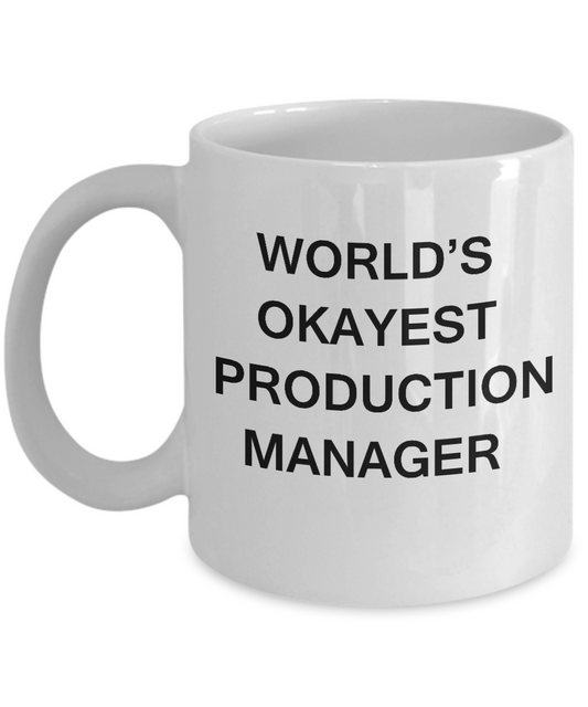 Funny Mug - World's Okayest Production Manager - Porcelain White coffee mugs 11 oz