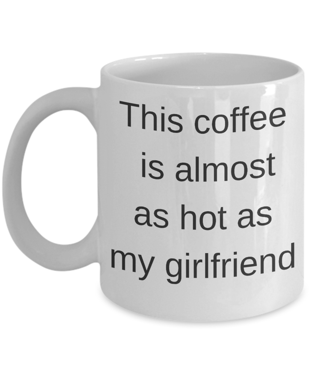 Deadpool boyfriend mug, Gifts from Girlfriend - This coffee is almost as hot as my Girlfriend - White Porcelain Coffee Cup,Premium 11 oz Funny Mugs White coffee cup Gifts Ideas