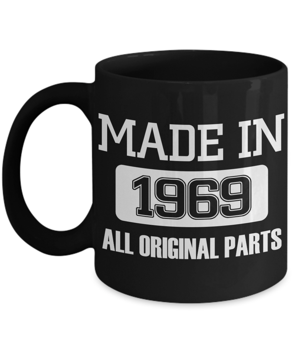 1969 Birthday Coffee mug, Made in 1969 All Original Parts -Black Coffee Mug 11 oz