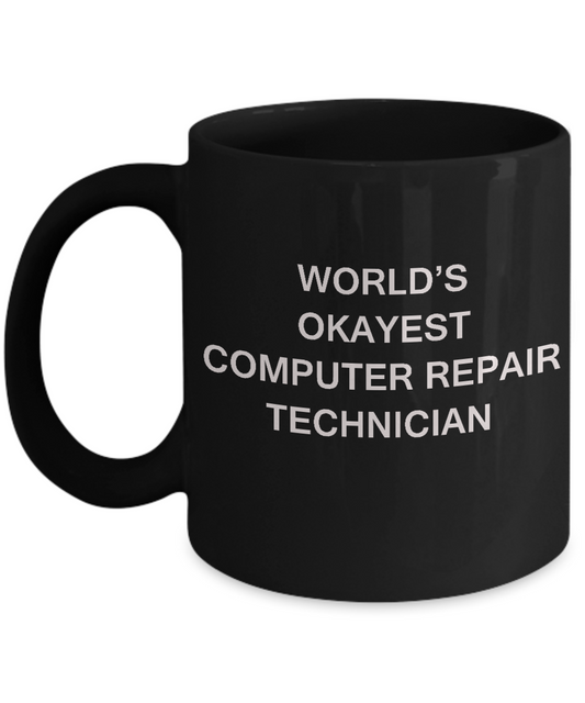 Funny Mug - World's Okayest Computer repair technician Black coffee mugs 11 oz
