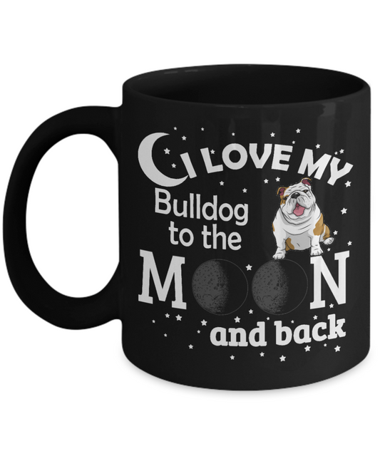 Custom Dog Dad Coffee mug,I Love My Bulldog To The Moon And Back-Black Porcelain Coffee Mug 11 oz