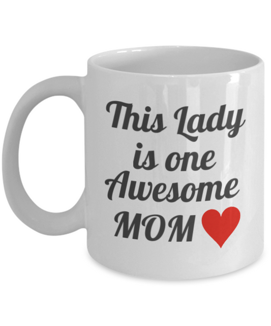 One Awesome Mom Coffee Mug - Great Birthday Gift Idea White coffee mugs 11 oz