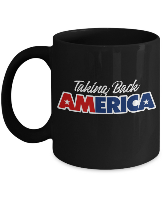 American Flag Mugs, Taking Back America - Funny Black Porcelain Coffee 11 oz