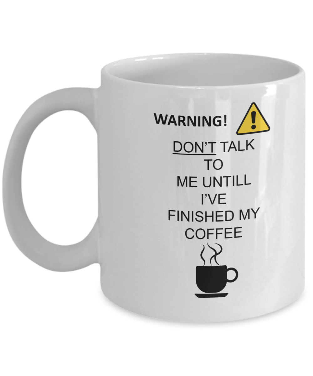Warning Don't Talk to me before coffee mugs - Funny Christmas Black mugs 11 oz
