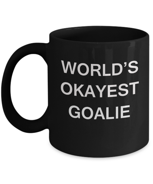 World's Okayest Goalie - Black Porcelain Coffee Cup,Premium 11 oz Funny Mugs Black coffee cup Gifts Ideas