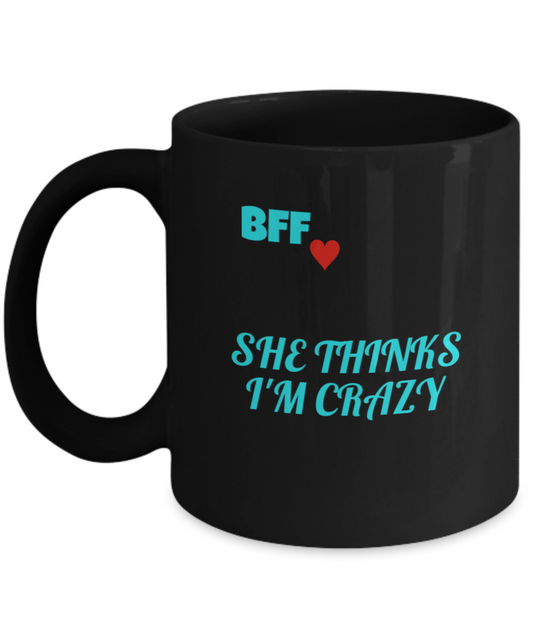 BFF Gift,BFF Funny Porcelain Black Mug for Best Friends Forever,Premium 11 oz Black coffee cup
