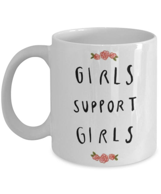 Religious coffee mugs , Girls support girls - White Coffee Mug Tea Cup 11 oz Gift