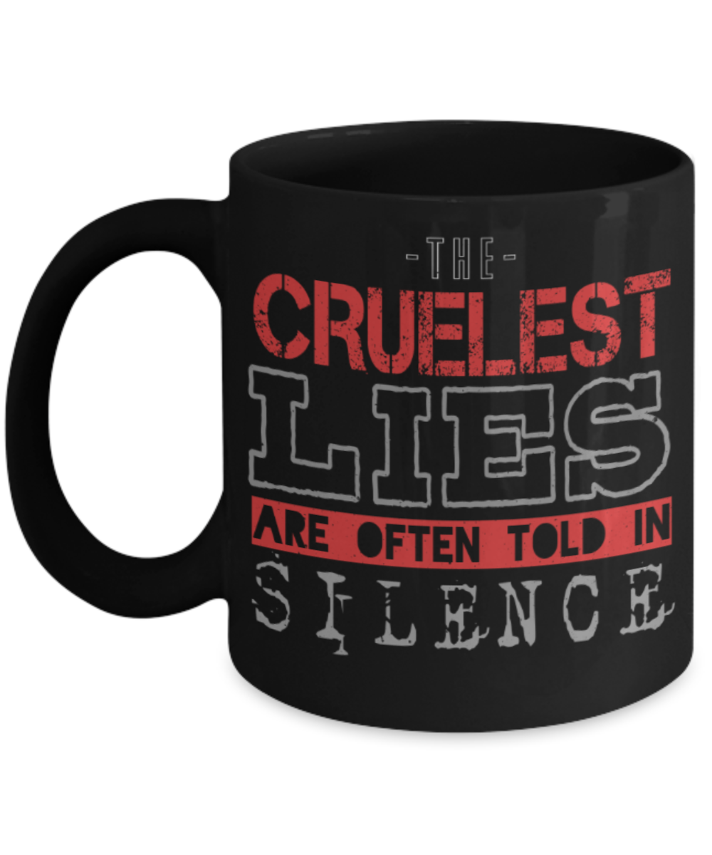 The cruelest lies are often told in silence - Funny Black Porcelain Coffee 11 oz