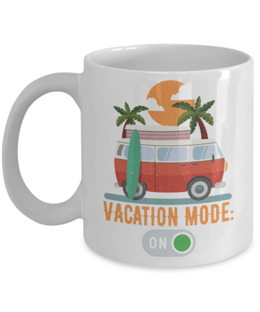 Vacation Lovers Mugs, Vacation mode on - Funny White Porcelain Coffee 11 oz