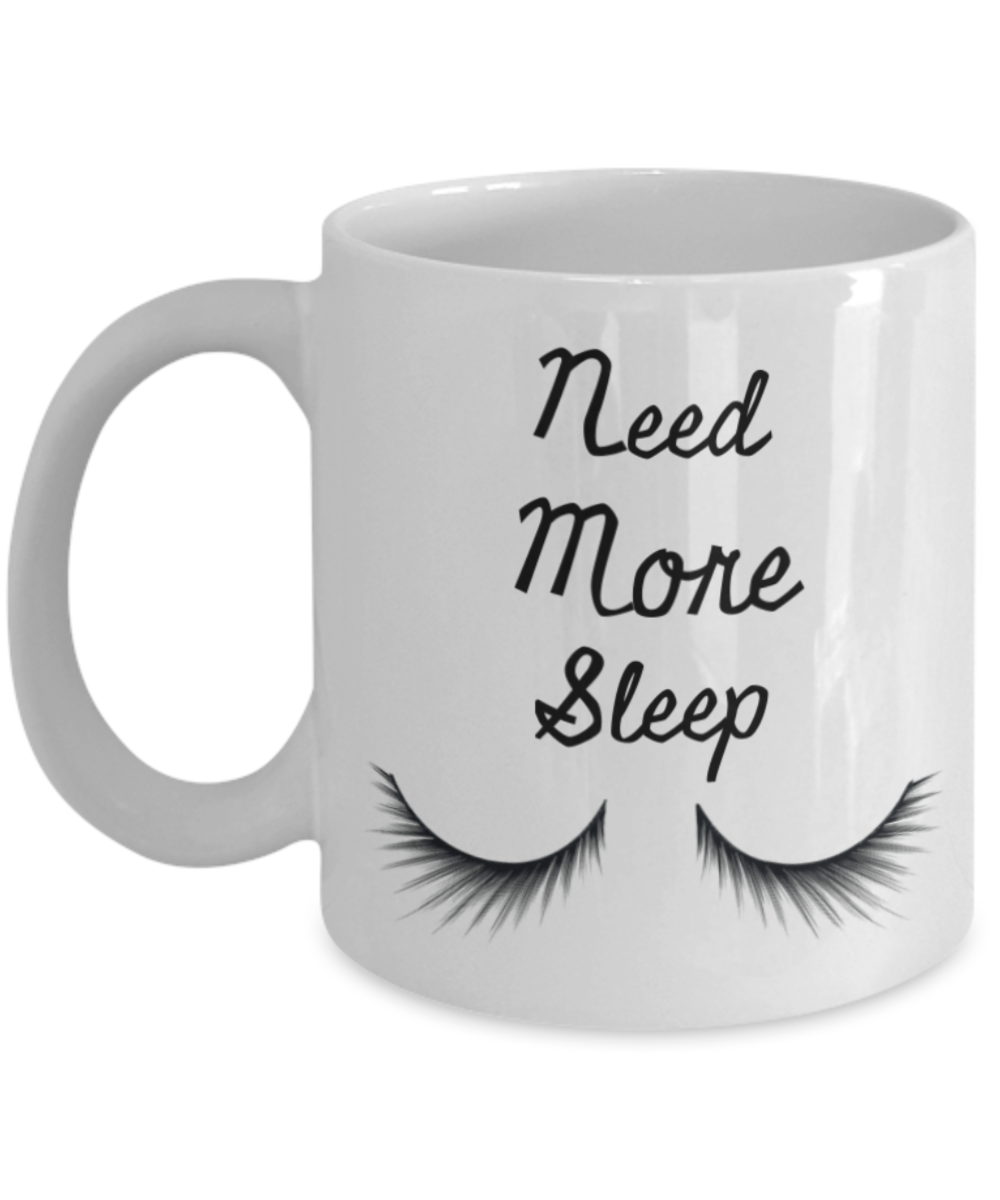 Mr lazy mug, Need more sleep - White Porcelain Coffee 11 oz