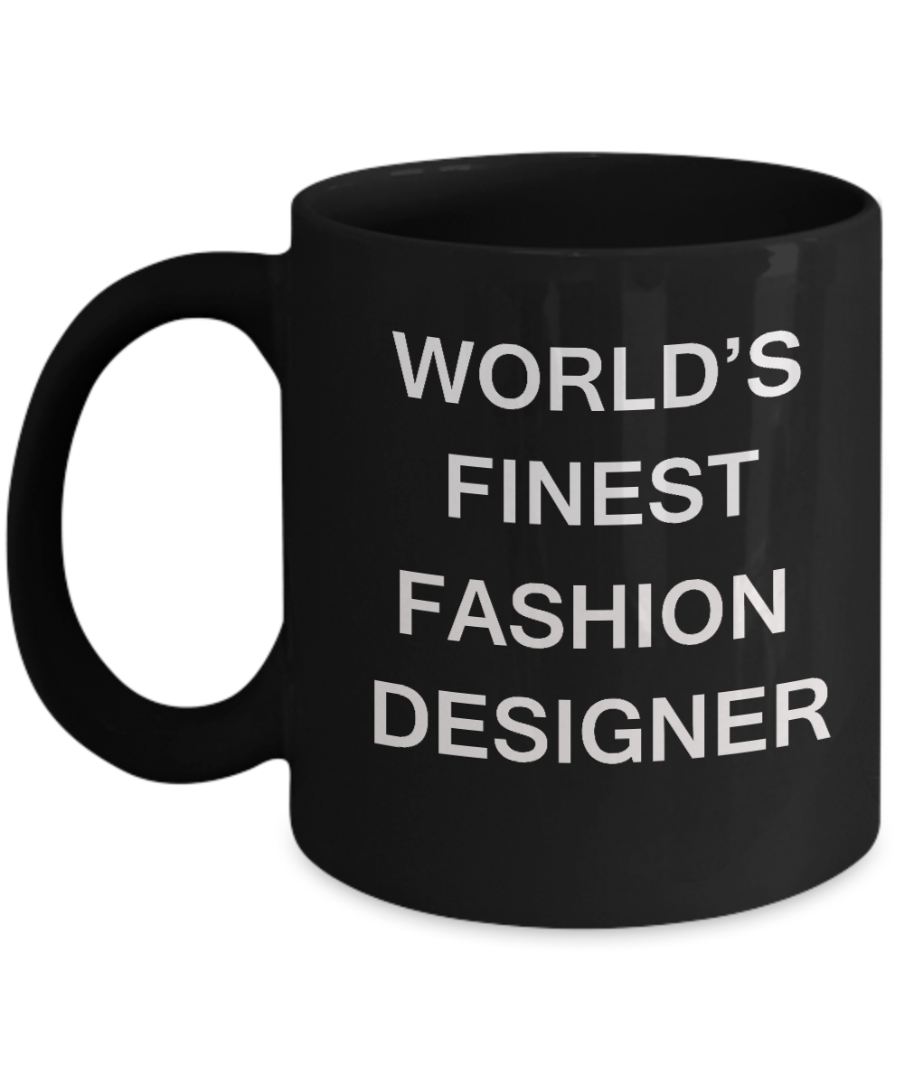 World's Finest Fashion designer Mugs - Funny Mugs Black coffee mugs 11 oz