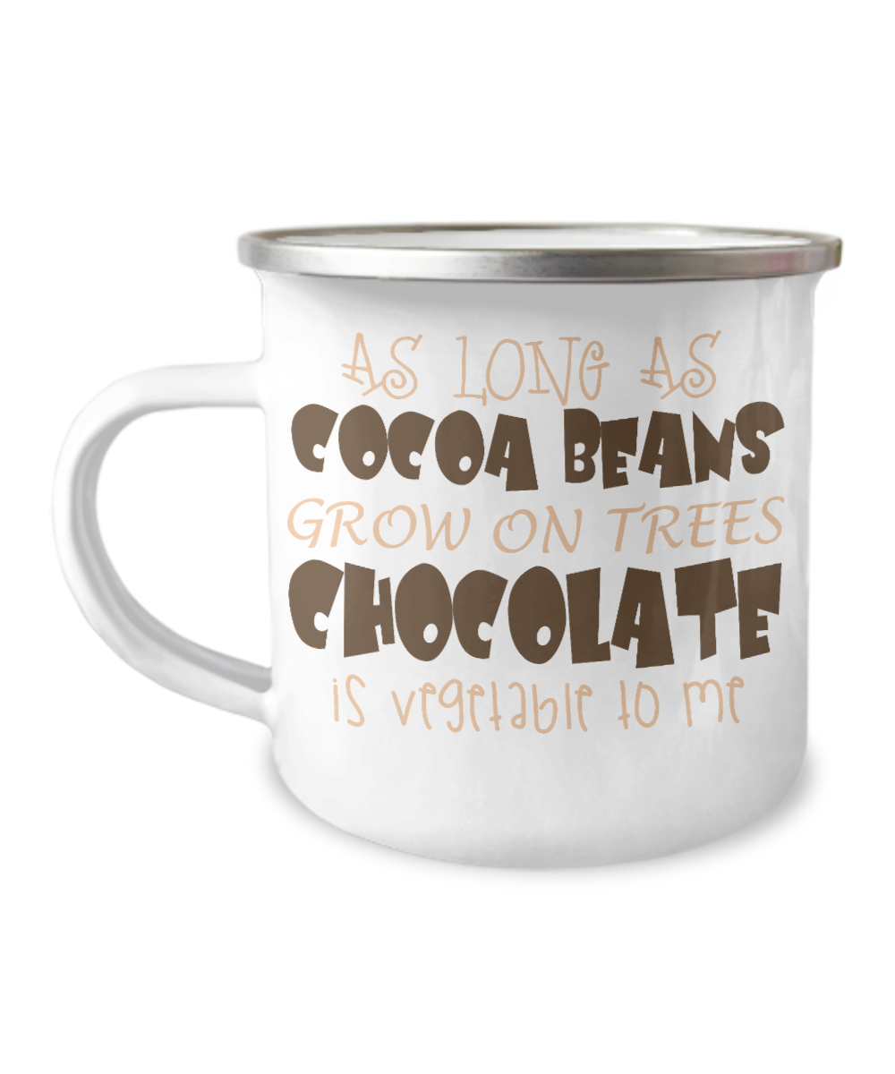 As Long As Cocoa Beans Grow On Trees Chocolate Is Vegetable To Me-12 Oz Stainless Steel Enamel Finish White Camper Coffee Mug