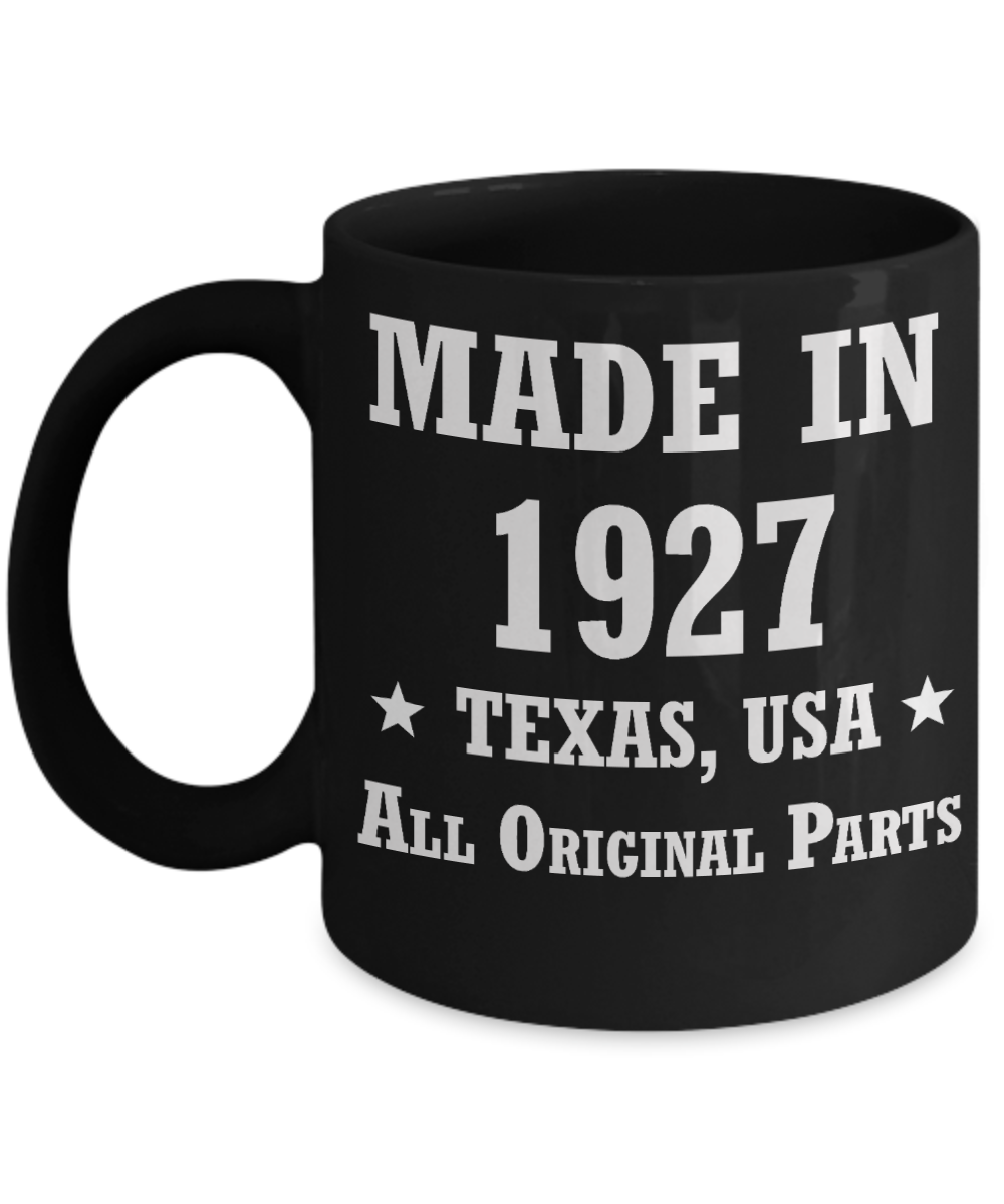 91st birthday gifts for men/women, Texas 1927 Birthday Gift Mugs - Made in 1927 All Original Parts - Best 91st   Birthday Gifts for family Ceramic Cup Black, Funny Mugs Gift Ideas 11 Oz