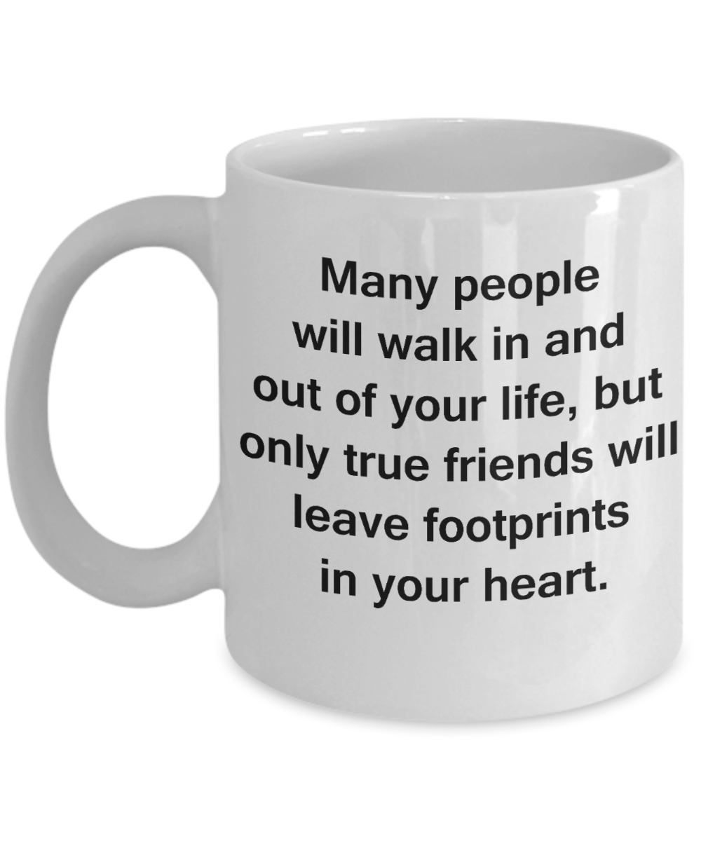 3best friend gifts - Many People walk in and out But True Friends stay in heart - White Porcelain Coffee Cup,Premium 11 oz Funny Mugs White coffee cup Gifts Ideas