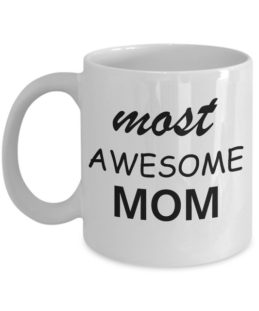 Unbiological mother gift - Most Awesome Mom - White Porcelain Coffee Cup,Premium 11 oz Funny Mugs Gifts Ideas