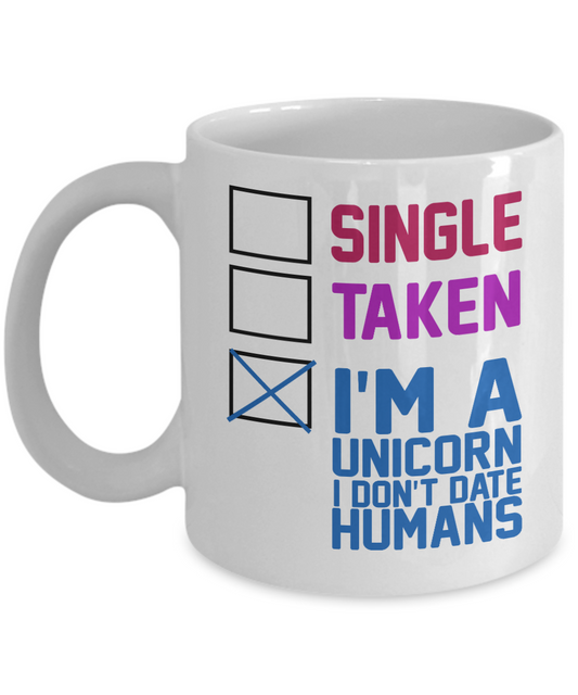 Cute Unicorn Coffee Mug,I'm A Unicorn I Don't Date Humans-White Porcelain Coffee Mug 11 oz For Daughter,Teen,Women