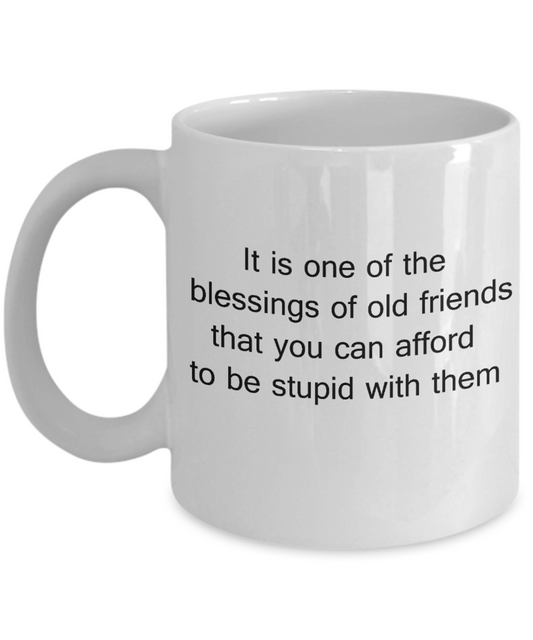 3best friend gifts - It is one of the blessings of old friends - White Porcelain Coffee Cup,Premium 11 oz Funny Mugs White coffee cup Gifts Ideas