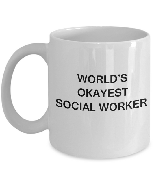 Social worker Coffee Mugs - World's Okayest Social worker -White coffee mugs 11 oz