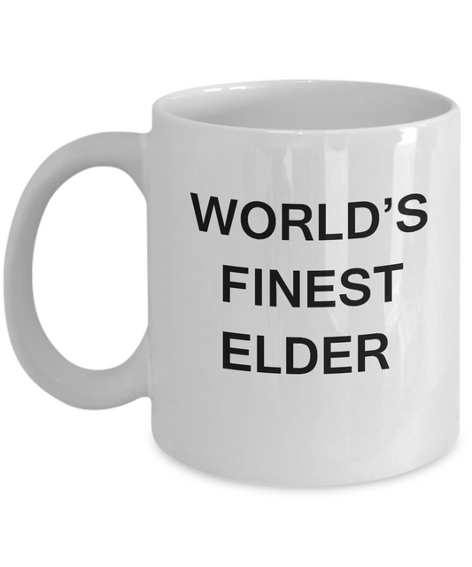 World's Finest Elder - White coffee mugs 11 oz - Funny Inspirational and sarcasm, Gifts Ideas