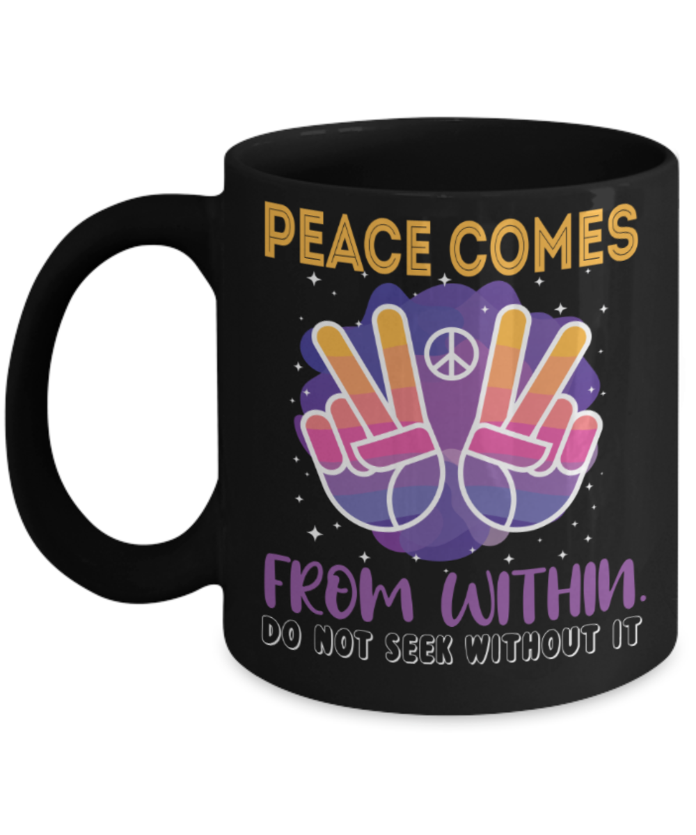 Peace Lovers Mugs, Peace comes from within - Funny Black Porcelain Coffee 11 oz