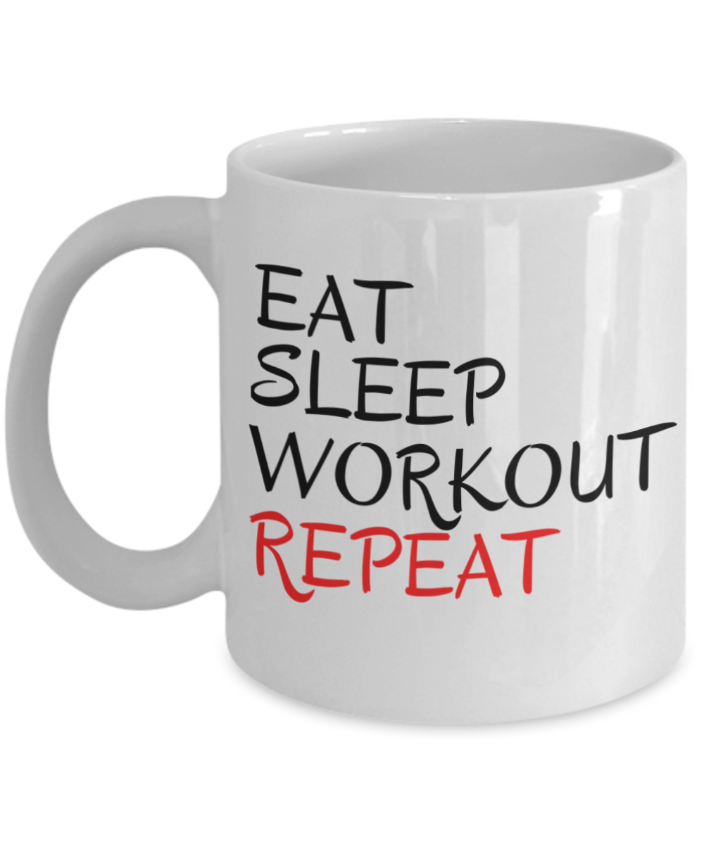 Eat Sleep Workout Repeat, Workout Coffee Mug, Gym Coffee Mug, Fitness Lover Mug- White Porcelain Coffee Mug 11 Oz Funny Quotes Coffee Mug