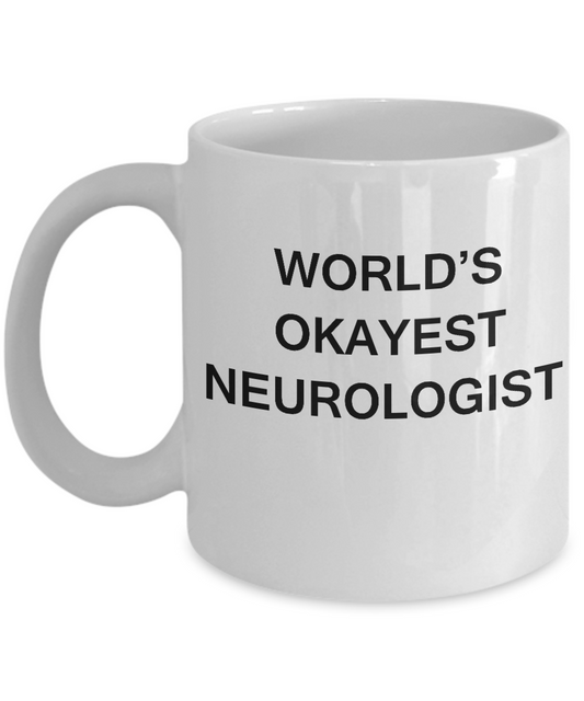 Neurologist Coffee Mugs - World's Okayest Neurologist White coffee mugs 11 oz