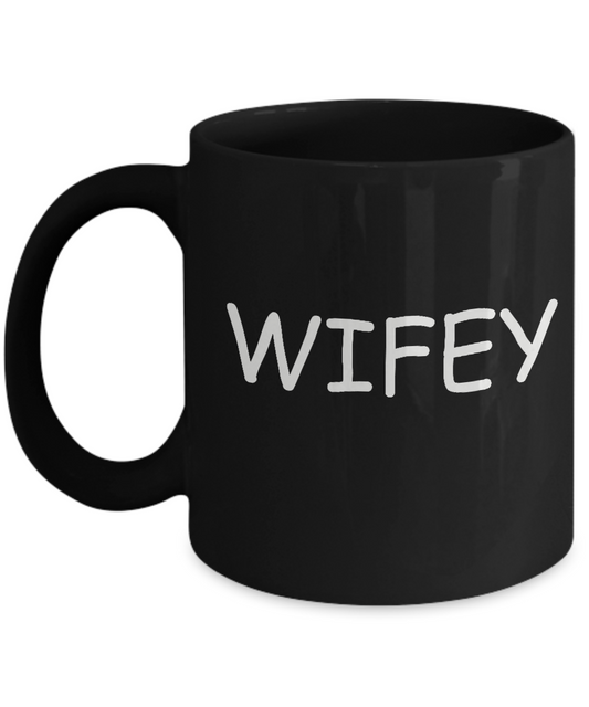 Funny Wife Gifts - Wifey Black Coffee Mug - Valentine Black coffee mugs 11 oz