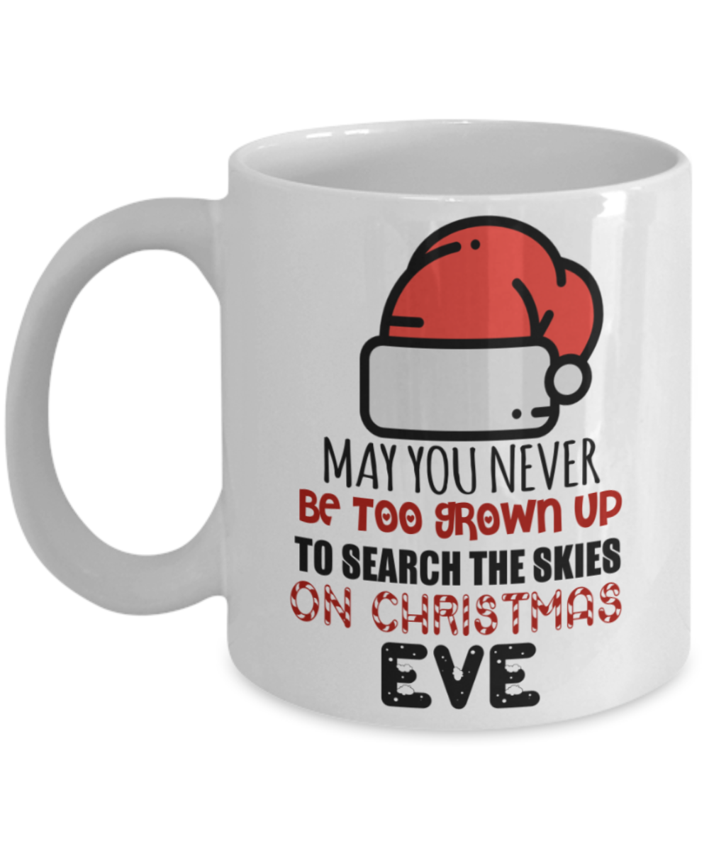 Christmas gift ideas, Never too grown up to search skies - Funny White Porcelain Coffee Mug Cute Ceramic Cup 11 oz