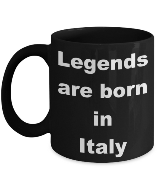 Legends are born in Italy - Black Porcelain Coffee 11 oz