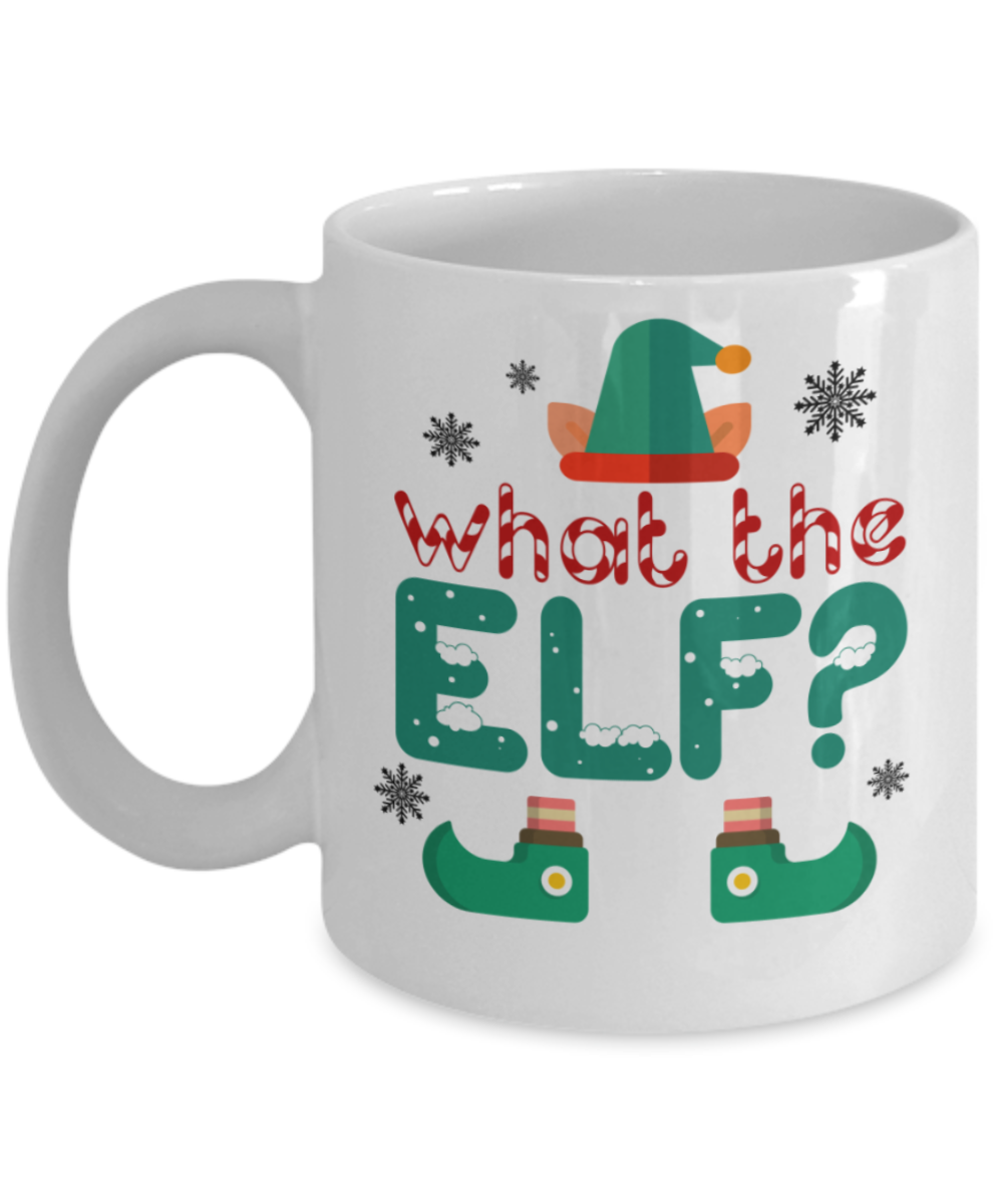 Christmas gift ideas, What the ELF? - Funny White Porcelain Coffee Mug Cute Ceramic Cup 11 oz