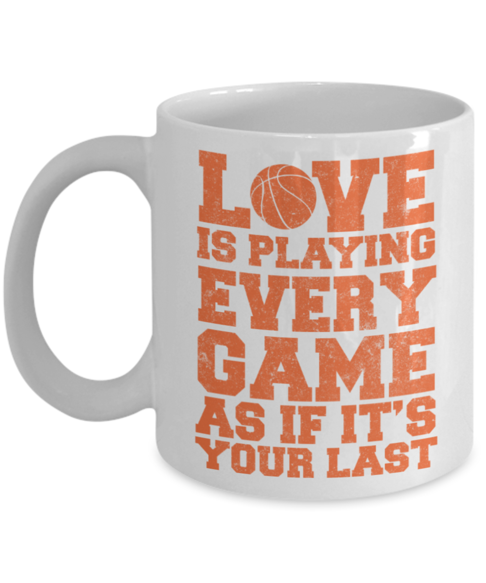 Game lovers mugs, Love is playing every game as if it's your last - Funny White Porcelain Coffee 11 oz