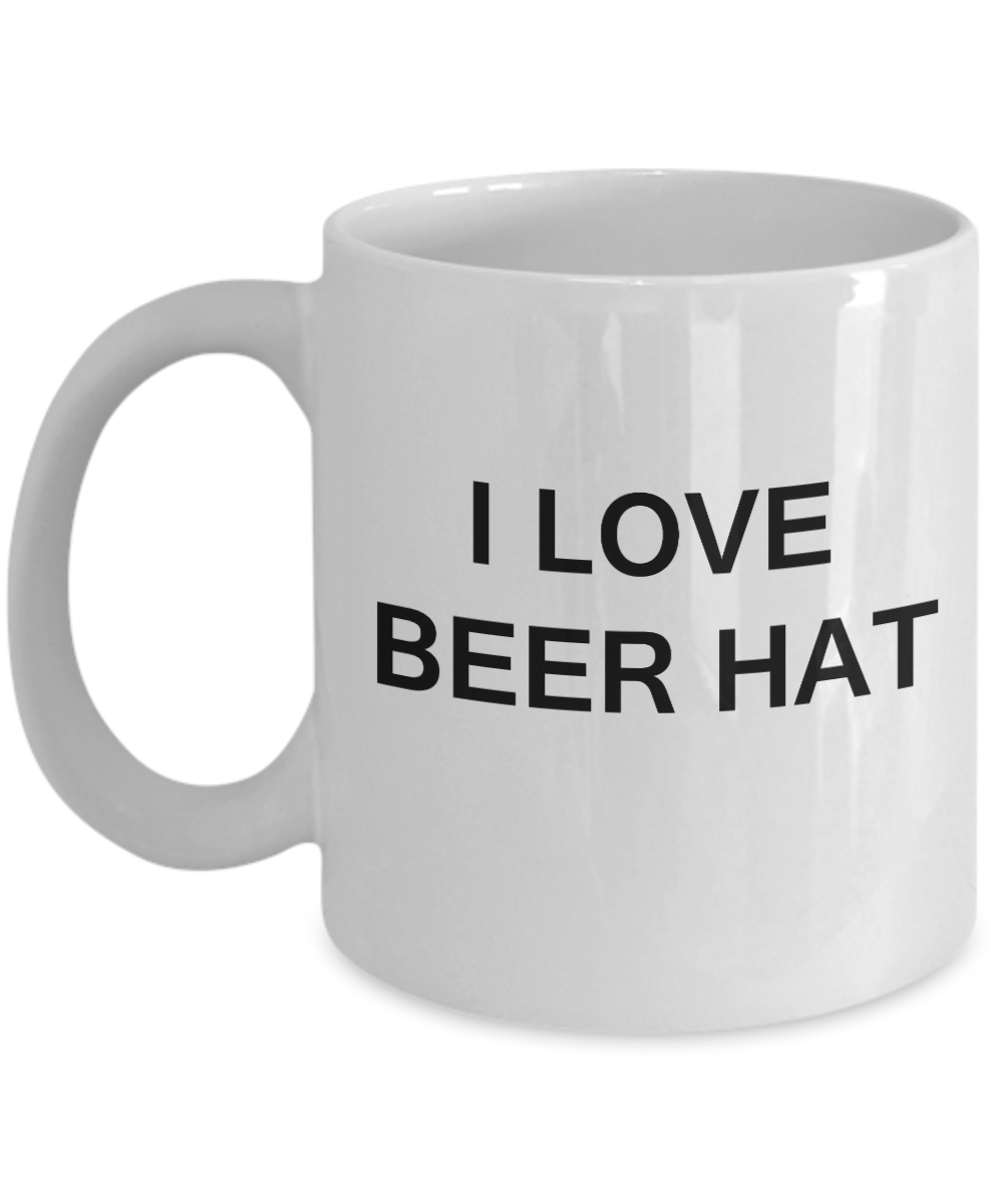 I Love Beer Hat funny mugs - Porcelain White Funny Coffee Mug & Gift Mugs 11 OZ