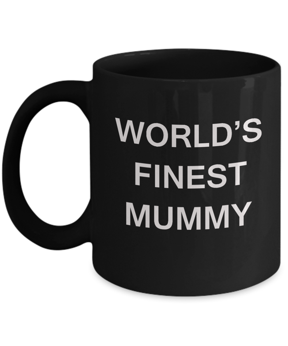 Funny Mummy Mugs - World's Finest Mummy - Porcelain Black coffee mugs 11 oz