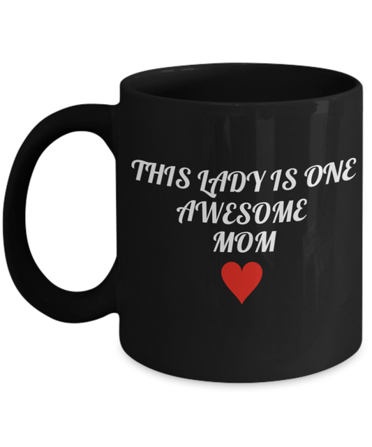 One Awesome Mom Black Coffee Mug - Great Birthday Gift Idea Black coffee mugs 11 oz