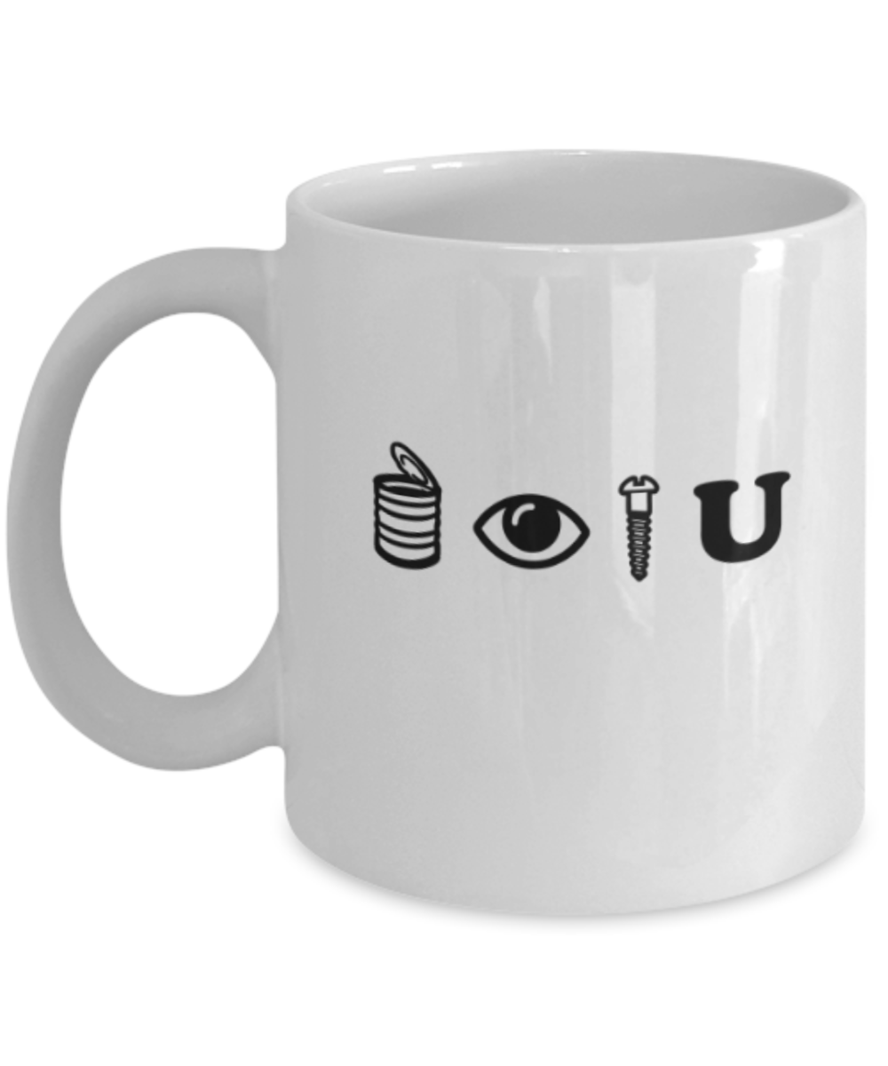 Funny coffee mugs , Can Eye Screw You - White Coffee Mug Porcelain Tea Cup 11 oz - Great Gift