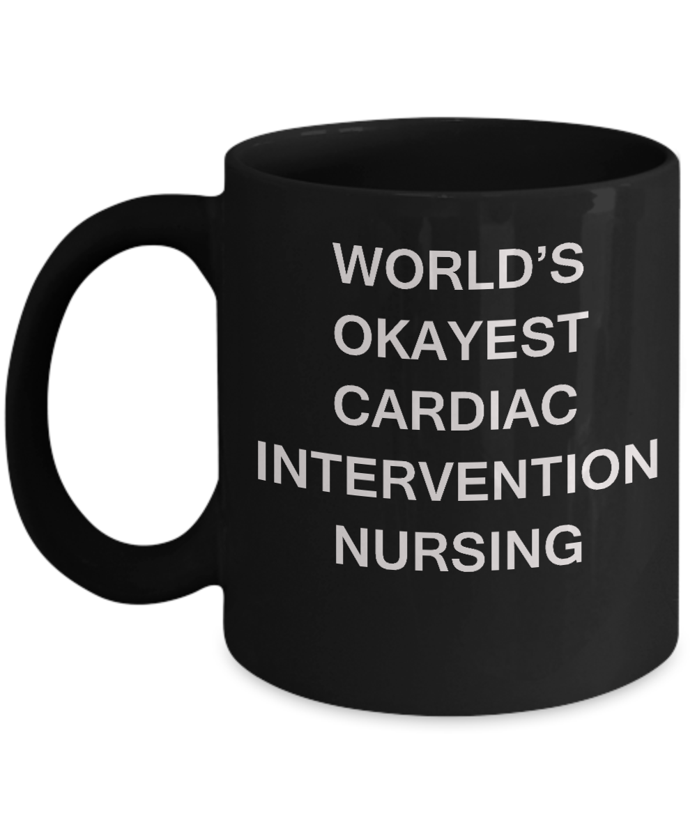 World's Okayest Cardiac intervention nursing - Porcelain Black coffee mugs 11 oz
