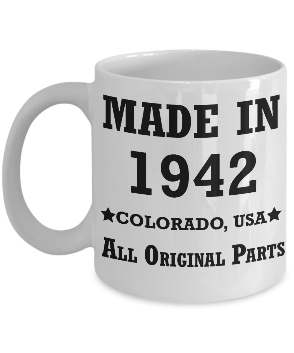 77th birthday gifts for men - Made in 1942 Colorado All Original Parts - Best 77th Birthday Gifts for family Ceramic Cup White, Funny Mugs Gift Ideas 11 Oz