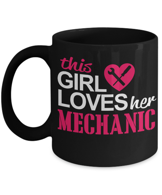 I Am Mechanic Funny Gift Coffee Mug, This Girl Loves Her Mechanic -Black Porcelain Coffee Mug 11 oz for Girlfriend, Boyfriend, Wife, Husband, Mechanic