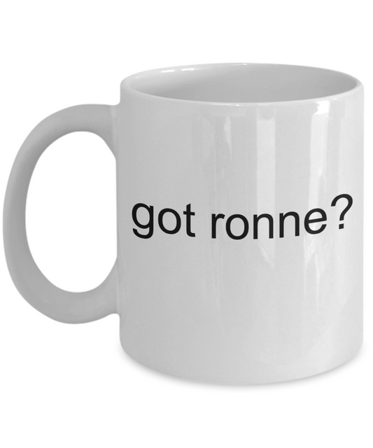 Write like a mother f mug, got ronne? - White Porcelain Coffee 11 oz