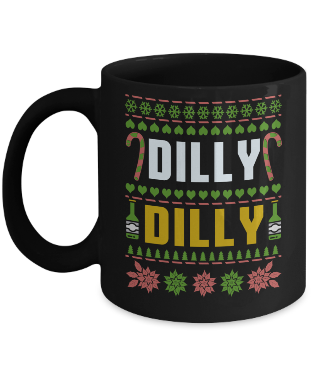 Christmas gift ideas, Dilly Dilly - Funny Black Porcelain Coffee Mug Cute Ceramic Cup 11 oz