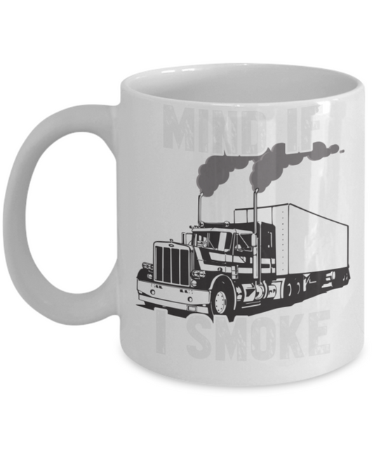 Smoking Lovers Mugs , Mind if I smoke - White Coffee Mug Porcelain Tea Cup 11 oz - Great Gift