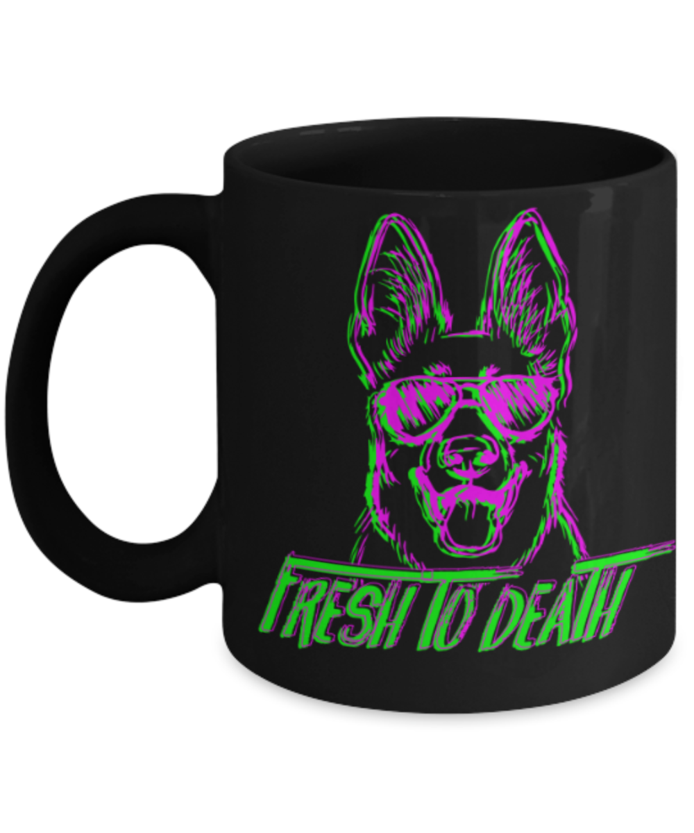 Gift gor dogs lovers , Fresh to Death- Black Coffee Mug Porcelain Tea Cup 11 oz - Great Gift