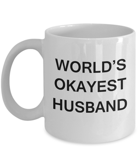 World's Okayest Husband - White Porcelain Coffee Cup,Premium 11 oz Funny Mugs White coffee cup Gifts Ideas
