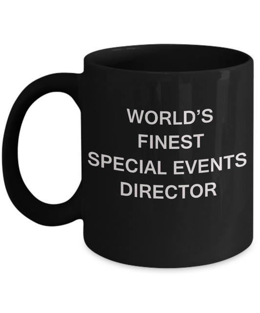 World's Finest Special events director - Gifts For Special events director Black mugs 11 oz
